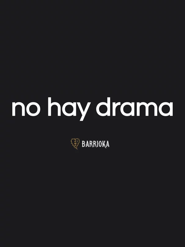 Camiseta "no hay drama"