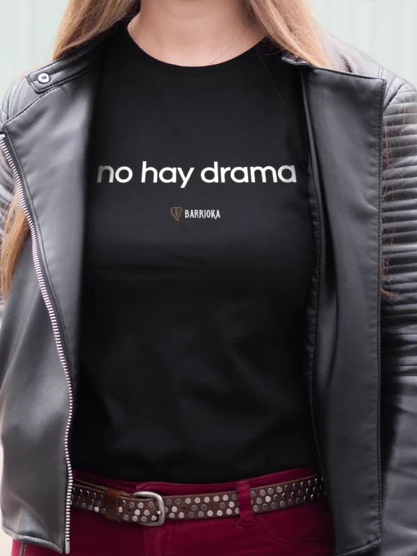 Camiseta "no hay drama"